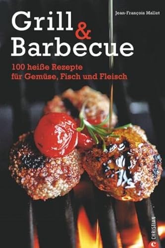 Grill & Barbecue: 100 heiße Rezepte für Gemüse, Fisch und Fleisch (Cook & Style) Grill & Barbecue: 100 heiße Rezepte für Gemüse, Fisch und Fleisch (Cook & Style)