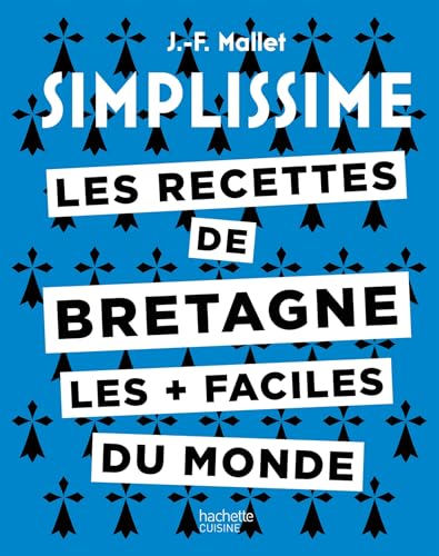 Les recettes de Bretagne les + faciles du monde von HACHETTE PRAT