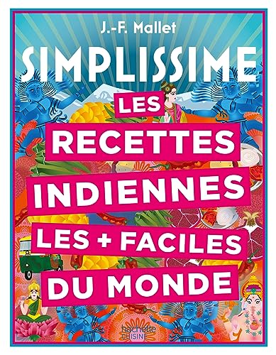 Les recettes indiennes les + faciles du monde: 200 recettes