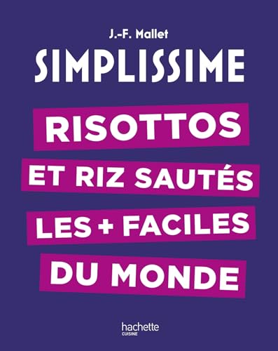 Simplissime - Risottos et riz sautés les plus faciles du monde Simplissime - Risottos et riz sautés les plus faciles du monde von HACHETTE PRAT