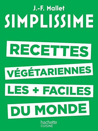 SIMPLISSIME - Les recettes végétariennes les plus faciles du monde von HACHETTE PRAT
