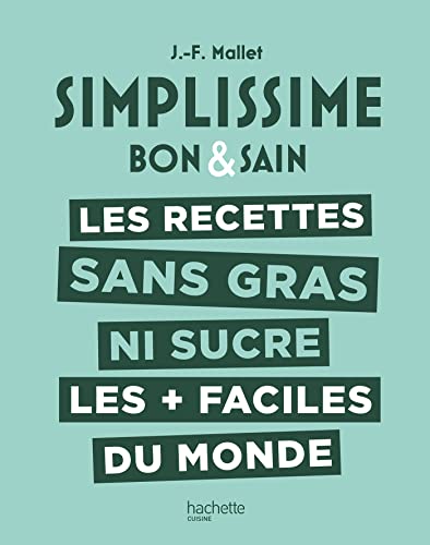 SIMPLISSIME Les recettes sans gras ni sucre les + faciles du monde