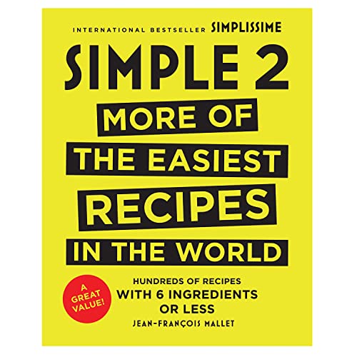 Simple 2: More of the Easiest Recipes in the World Simple 2: More of the Easiest Recipes in the World