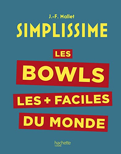 Simplissime : Les bowls les + faciles du monde von HACHETTE PRAT