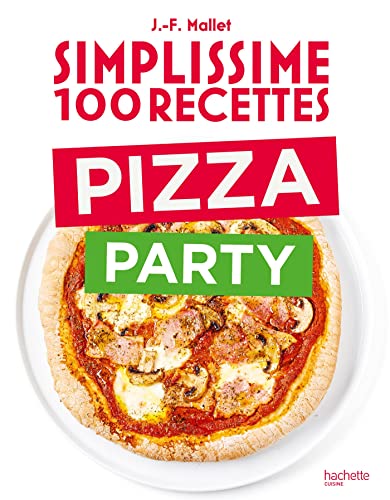 Simplissime 100 recettes Pizza Party von HACHETTE PRAT