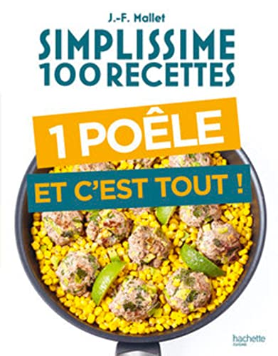 Simplissime 100 recettes Une poêle et c'est tout von HACHETTE PRAT