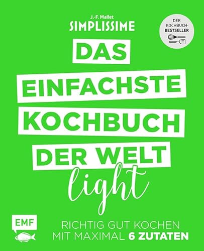 Simplissime – Das einfachste Kochbuch der Welt: Light: Richtig gut kochen mit maximal 6 Zutaten Simplissime – Das einfachste Kochbuch der Welt: Light: Richtig gut kochen mit maximal 6 Zutaten