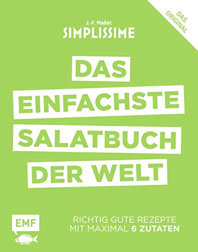 Simplissime – Das einfachste Salatbuch der Welt: Richtig gute Rezepte mit maximal 6 Zutaten