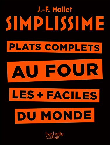 Simplissime - Plats complets au four: Plat complets au four les + faciles du monde von HACHETTE PRAT