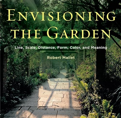Envisioning the Garden: Line, Scale, Distance, Form, Color, and Meaning von W. W. Norton & Company