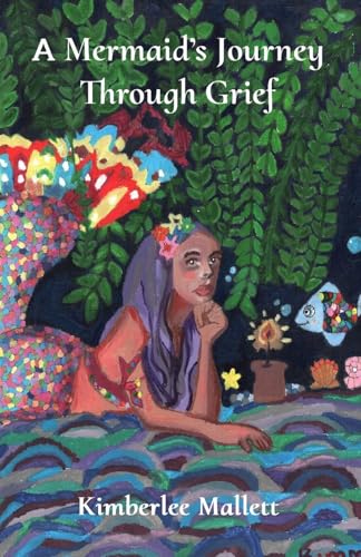 A Mermaid's Journey Through Grief A Mermaid's Journey Through Grief von Stillwater River Publications