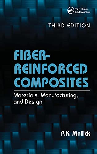 Fiber-Reinforced Composites: Materials, Manufacturing, and Design, Third Edition (Mechanical Engineering)