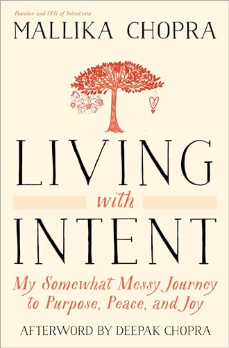 Living with Intent: My Somewhat Messy Journey to Purpose, Peace, and Joy