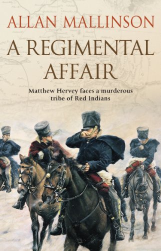 A Regimental Affair: (The Matthew Hervey Adventures: 3): A gripping and action-packed military adventure from bestselling author Allan Mallinson (Matthew Hervey, 3)