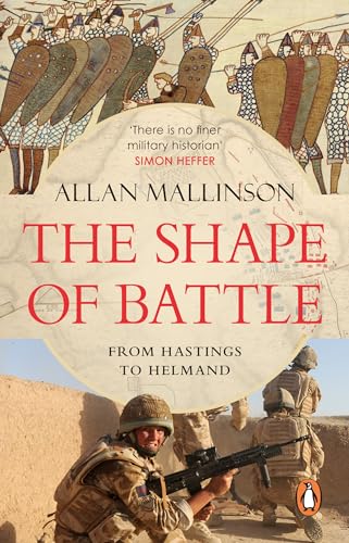 The Shape of Battle: Six Campaigns from Hastings to Helmand von Penguin