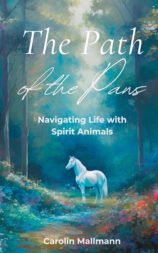 The Path of the Paws: Navigating Life with Spirit Animals von Book on Demand