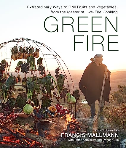 Green Fire: Extraordinary Ways to Grill Fruits and Vegetables, from the Master of Live-Fire Cooking von Artisan