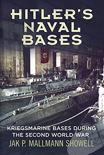 Hitler's Naval Bases: Kriegsmarine Bases During the Second World War von Fonthill Media