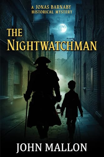 The Nightwatchman: A Jonas Barnaby Historical Mystery von Independently published