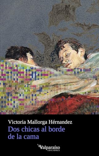 Dos chicas al borde de la cama (Colección Valparaíso de Poesía, Band 380) von Valparaíso Ediciones