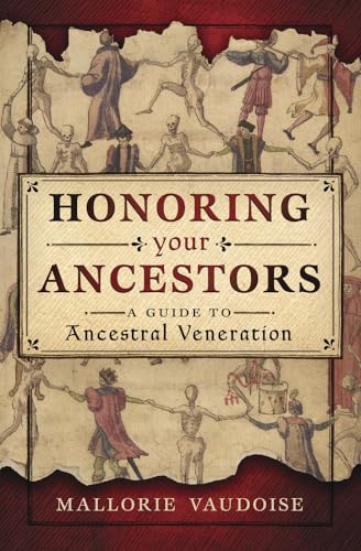 Honoring Your Ancestors: A Guide to Ancestral Veneration von Llewellyn Publications