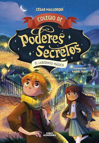 Colegio de poderes secretos 5 - El laberinto mágico: El laberinto mágico / The Magic Labyrinth (Jóvenes lectores, Band 5) von ALFAGUARA