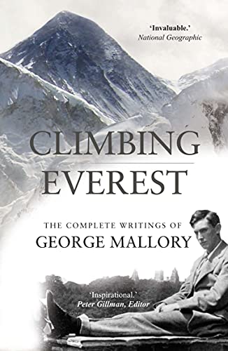 Climbing Everest: The Complete Writings of George Leigh Mallory