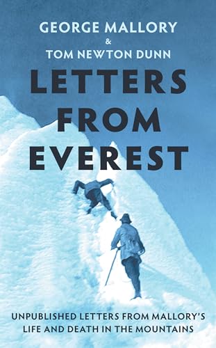 Letters From Everest: New insight into the life and tragic death of George Mallory and the history of Mount Everest von William Collins