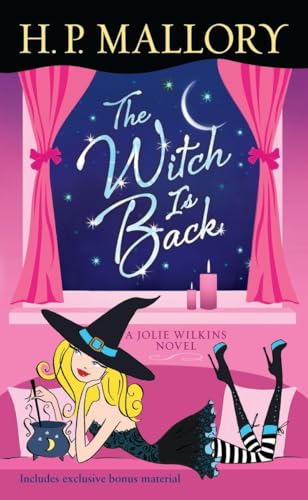The Witch Is Back (with bonus short story Be Witched): A Jolie Wilkins Novel