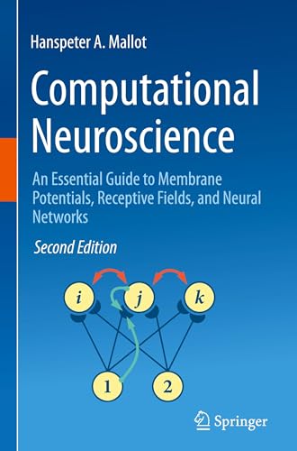 Computational Neuroscience: An Essential Guide to Membrane Potentials, Receptive Fields, and Neural Networks