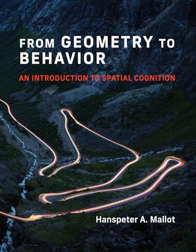 From Geometry to Behavior: An Introduction to Spatial Cognition von The MIT Press