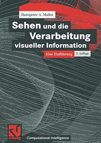 Sehen und die Verarbeitung visueller Information. Eine Einführung. (Computational Intelligence)