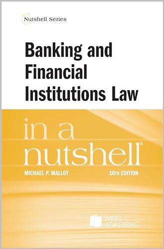 Banking and Financial Institutions Law in a Nutshell (Nutshell Series) von West Academic Press
