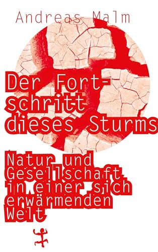 Der Fortschritt dieses Sturms: Natur und Gesellschaft in einer sich erwärmenden Welt von Matthes & Seitz Verlag