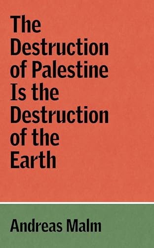 The Destruction of Palestine Is the Destruction of the Earth (Verso Palestine Pamphlets) von Verso