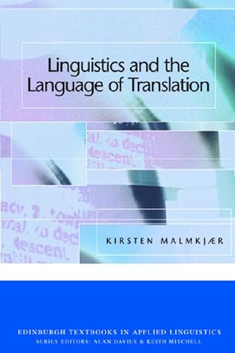Linguistics and the Language of Translation (Edinburgh Textbooks in Applied Linguistics) von Edinburgh University Press