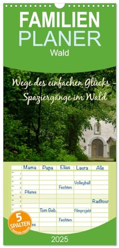 Familienplaner 2025 - Wege des einfachen Glücks - Spaziergänge im Wald mit 5 Spalten (Wandkalender, 21 cm x 45 cm), CALVENDO von CALVENDO