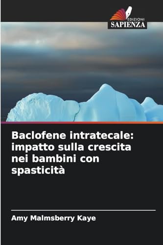 Baclofene intratecale: impatto sulla crescita nei bambini con spasticità von Edizioni Sapienza