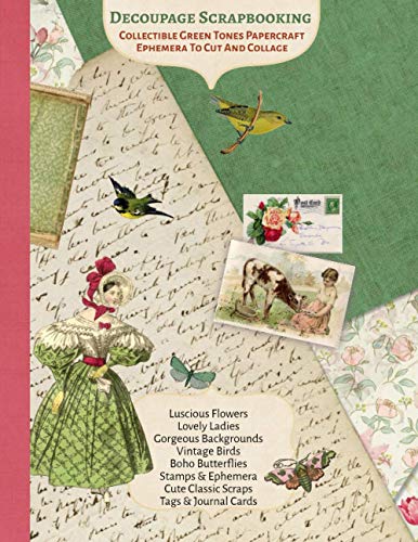 Decoupage Scrapbooking Collectible Green Tones Papercraft Ephemera To Cut And Collage: 14 sheets-28 Pages 8x11 inch Paperback with 140+ Scraps