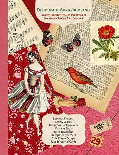 Decoupage Scrapbooking Collectible Red Tones Papercraft Ephemera To Cut And Collage: 14 sheets-28 Pages 8x11 inch Paperback with 270+ Images von Independently published