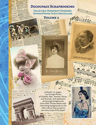 Decoupage Scrapbooking Collectible Vintage Photos Papercraft Ephemera To Cut And Collage Volume 2: 14 sheets-28 Pages 8x11 inch Paperback with 130 Photos