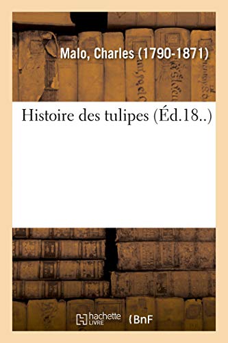 Histoire des tulipes von Hachette Livre - BNF