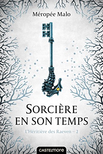 L'Héritière des Raeven, T2 : Sorcière en son temps von CASTELMORE