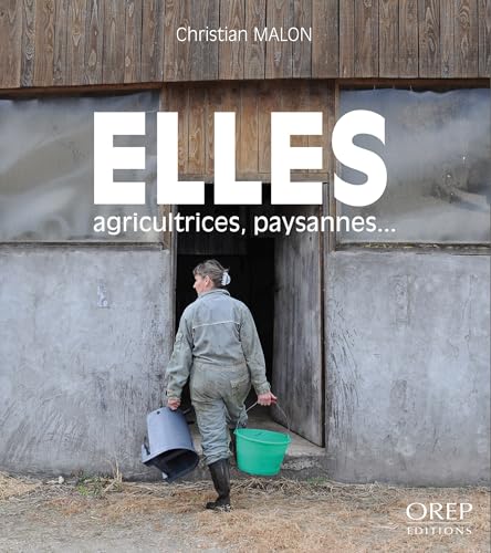 Elles, Agricultrices, Paysannes Elles, Agricultrices, Paysannes von OREP