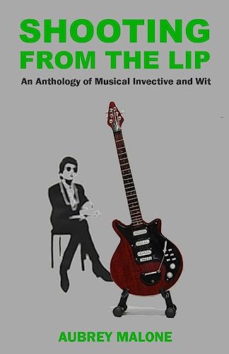 Shooting From The Lip: An Anthology of Musical Invective and Wit