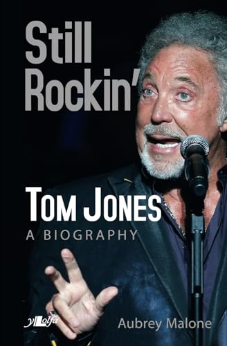 Still Rockin': Tom Jones, A Biography von Y Lolfa