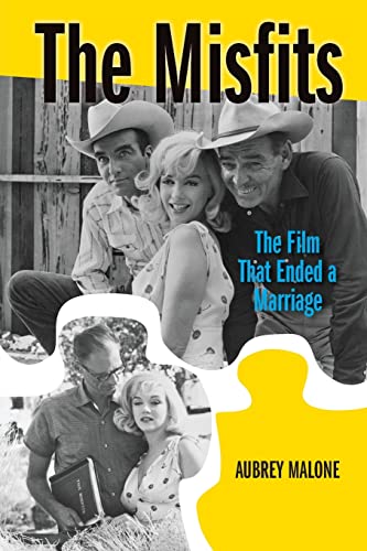 The Misfits: The Film That Ended a Marriage von BearManor Media