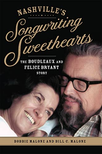 Nashville's Songwriting Sweethearts, Volume 6: The Boudleaux and Felice Bryant Story (American Popular Music, 6, Band 6)