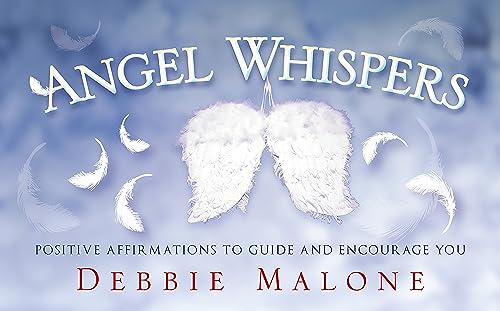 Angel Whispers: Positive Affirmations to Guide and Encourage You