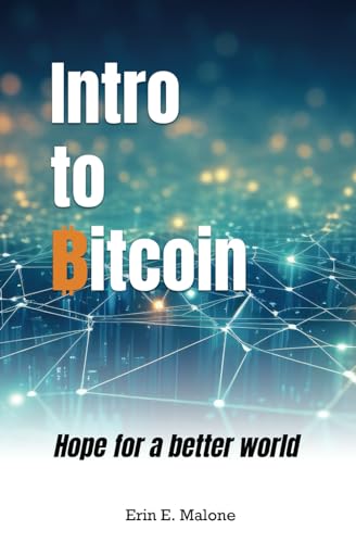 Intro to Bitcoin: Hope for a better world